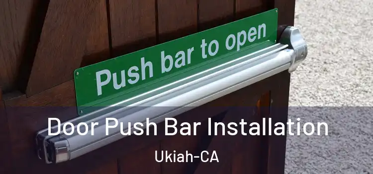  Door Push Bar Installation Ukiah-CA