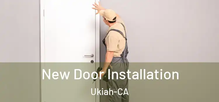  New Door Installation Ukiah-CA