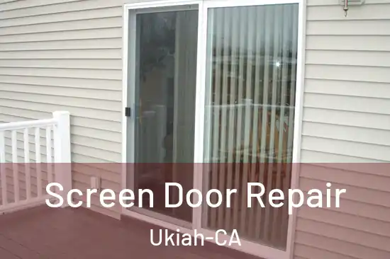  Screen Door Repair Ukiah-CA